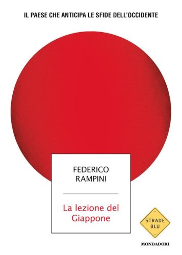 La lezione del Giappone. Il Paese che anticipa le sfide dell'Occidente