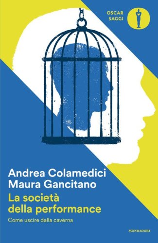 La societ&agrave; della performance. Come uscire dalla caverna