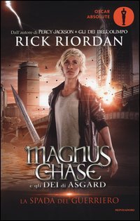 La spada del guerriero. Magnus Chase e gli dei di Asgard