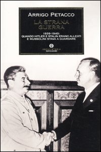 La strana guerra - 1939-1940: quando Hitler e Stalin erano alleati e Mussolini stava a guardare