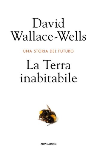 La Terra inabitabile. Una storia del futuro