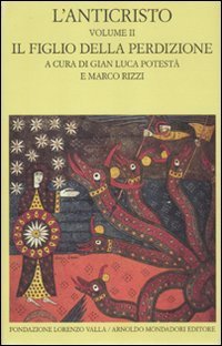 L'anticristo. Vol. 2: Il figlio della perdizione. Testi dal IV al XII secolo. - Il figlio della perdizione. Testi dal IV al XII secolo