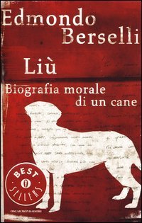 Li&ugrave;. Biografia morale di un cane