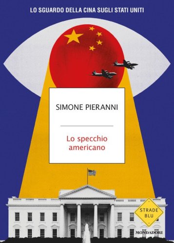 Lo specchio americano. Lo sguardo della Cina sugli Stati Uniti