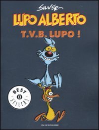 Lupo Alberto. T.v.b. lupo!