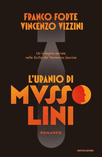 L'uranio di Mussolini. Un'indagine serrata nella Sicilia del Ventennio fascista