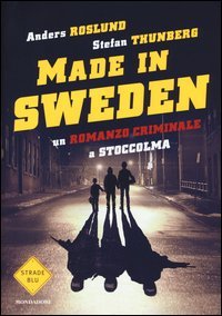 Made in Sweden. Un romanzo criminale a Stoccolma