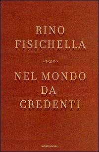 Nel mondo da credenti - Le ragioni dei cattolici nel dibattito politico italiano