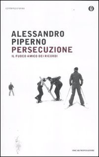 Persecuzione - Il fuoco amico dei ricordi
