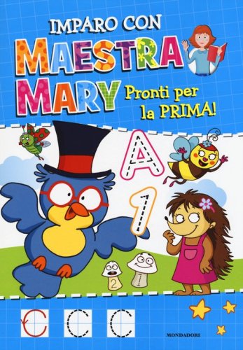Pronti per la prima. Imparo con Maestra Mary