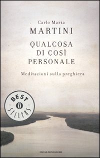 Qualcosa di cos&igrave; personale - Meditazioni sulla preghiera