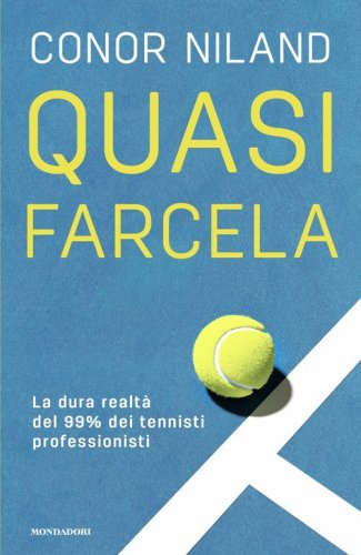 Quasi farcela. La dura realt&agrave; del 99% dei tennisti professionisti