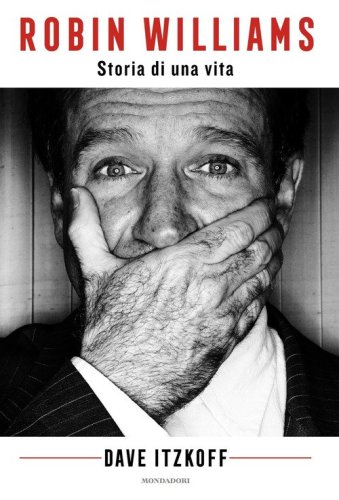 Robin Williams. Storia di una vita