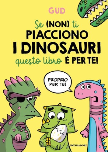 Se (non) ti piacciono i dinosauri questo libro &egrave; per te!