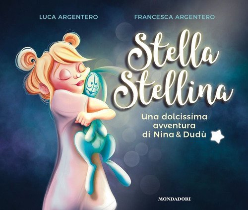 Stella stellina. Una dolcissima avventura di Nina & Dudù