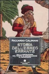 Storia dell'ebreo errante - Dalla distruzione del Tempio di Gerusalemme al Novecento