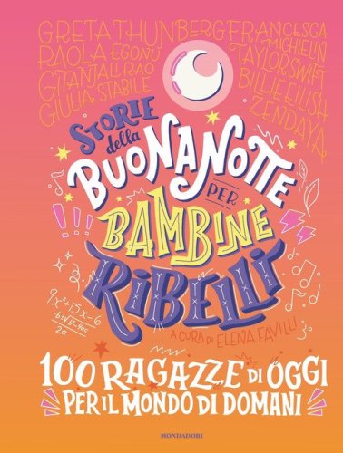 Storie della buonanotte per bambine ribelli, E. Favilli, F. Cavallo