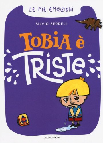Tobia &egrave; triste. Le mie emozioni