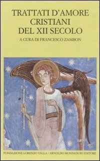Trattati d'amore cristiani del XII secolo - Testo latino a fronte