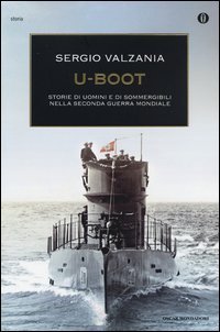 U-Boot - Storie di uomini e di sommergibili nella seconda guerra mondiale