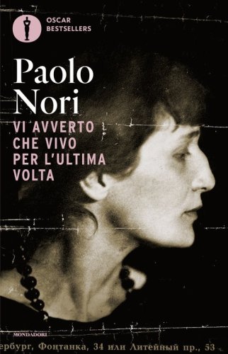 Vi avverto che vivo per l'ultima volta. Noi e Anna Achmatova