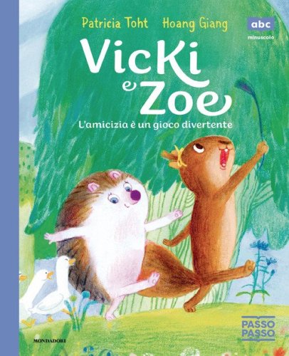 Viki e Zoe. L'amicizia &egrave; un gioco divertente. PassoPasso. Stampatello minuscolo