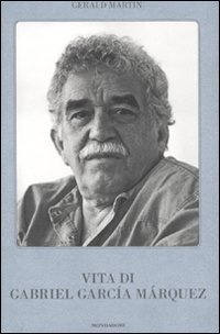 Vita di Gabriel Garc&iacute;a M&aacute;rquez