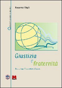 Giustizia e fraternit&agrave;. Beato oggi l'operatore di pace
