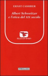 Albert Schweitzer e l'etica del XIX secolo