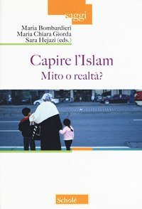 Capire l'Islam. Mito o realtà?