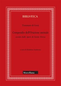 Compendio dell'orazione mentale cavato dalle opere di Santa Teresa