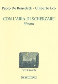 Con l'aria di scherzare. Ritratti