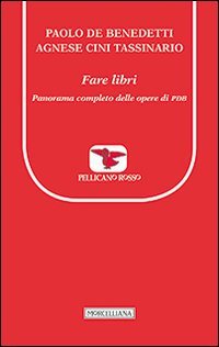 Fare libri. Panorama completo delle opere di PDB