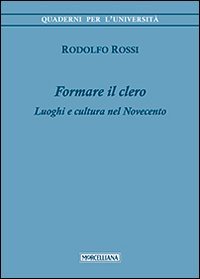 Formare il clero. Luoghi e cultura nel Novecento