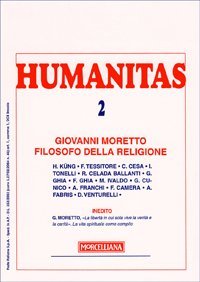 Humanitas (2008). Vol. 2: Giovanni Moretto filosofo della religione. - Giovanni Moretto filosofo della religione