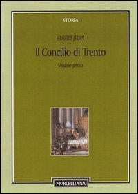 Il Concilio di Trento. Vol. 1: Concilio e riforma dal concilio di Basilea al quinto concilio Lateranense. - Concilio e riforma dal concilio di Basilea al quinto concilio Lateranense