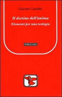 Il destino dell'anima. Elementi per una teologia