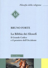 La Bibbia dei filosofi. Il Grande Codice e il pensiero dell'Occidente