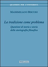 La tradizione come problema. Questioni di teoria e storia della storiografia filosofica