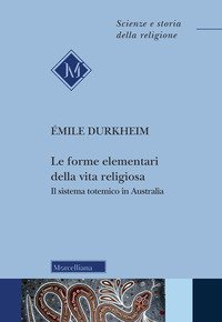 Le forme elementari della vita religiosa. Il sistema totemico in Australia