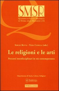 Le religioni e le arti. Percorsi interdisciplinari in et&agrave; contemporanea