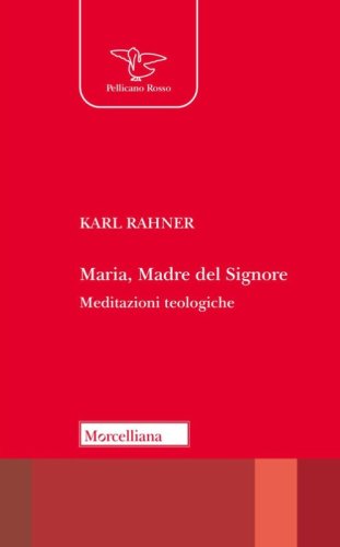 Maria, Madre del Signore. Meditazioni teologiche