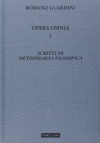 Opera omnia. Vol. 1: Scritti di metodologia filosofica. - Scritti di metodologia filosofica