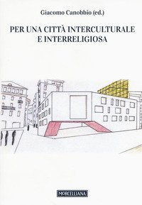 Per una citt&agrave; interculturale e interreligiosa