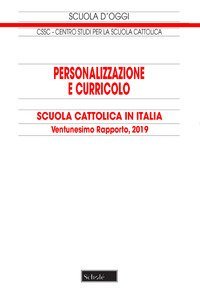 Personalizzazione e curricolo. Scuola cattolica in Italia. 21° rapporto