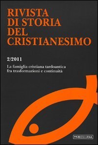 Rivista di storia del cristianesimo (2011). Vol. 2: La famiglia nel mondo antico. - La famiglia nel mondo antico