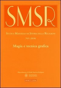 SMSR. Studi e materiali di storia delle religioni (2010). Vol. 76/1: Magia e tecnica grafica. - Magia e tecnica grafica