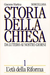 Storia della Chiesa. Da Lutero ai nostri giorni. Vol. 1: L'Et&agrave; della Riforma. - L'Et&agrave; della Riforma