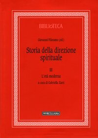 Storia della direzione spirituale. Vol. 3: L'età moderna. - L'età moderna