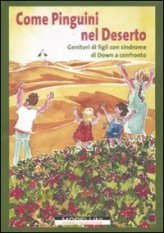 Come pinguini nel deserto - Genitori di figli con sindrome di Down a confronto